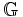 \mathbb{G}