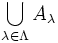 \bigcup_{\lambda\in\Lambda} A_\lambda