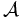 \mathcal{A}