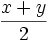 \frac{x+y}2