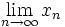 \lim_{n \to \infty}x_n